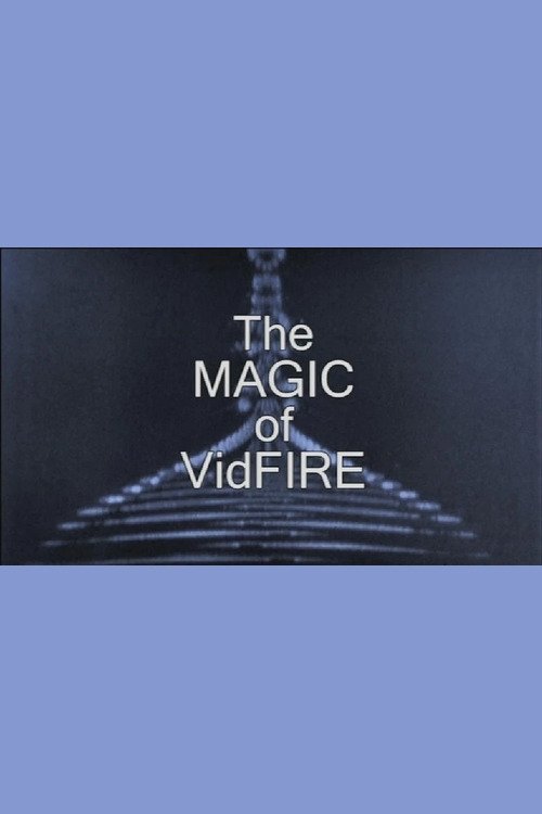 The Magic of VidFIRE poster